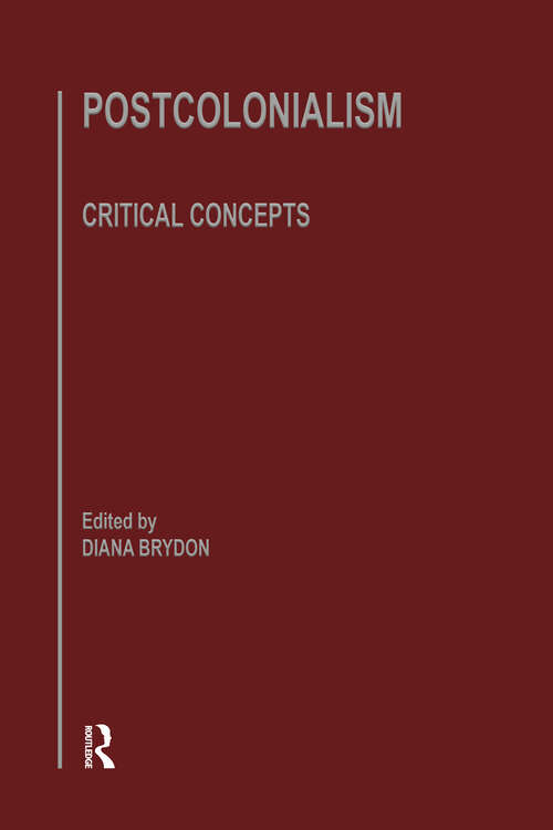 Book cover of Postcolonlsm: Critical Concepts Volume V