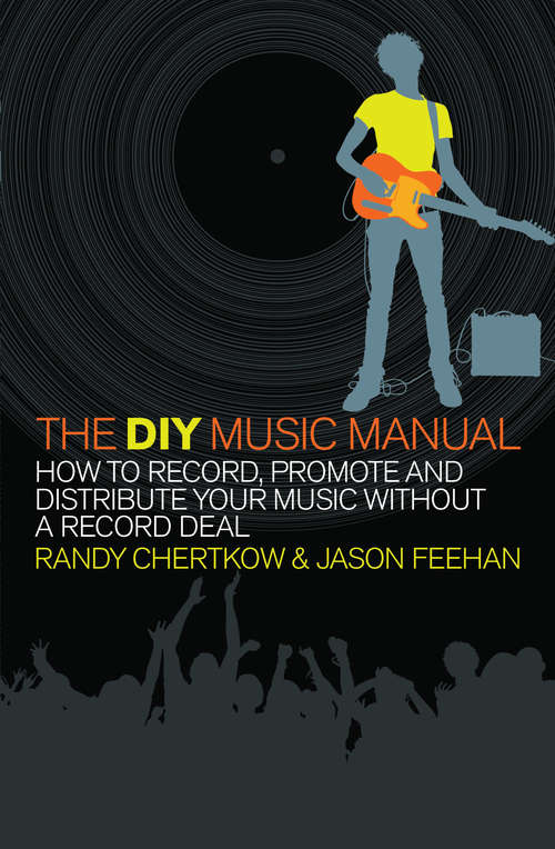 Book cover of The DIY Music Manual: How to Record, Promote and Distribute Your Music without a Record Deal