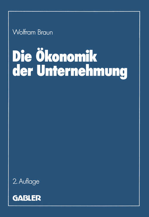 Book cover of Die Ökonomik der Unternehmung (2. Aufl. 1988)