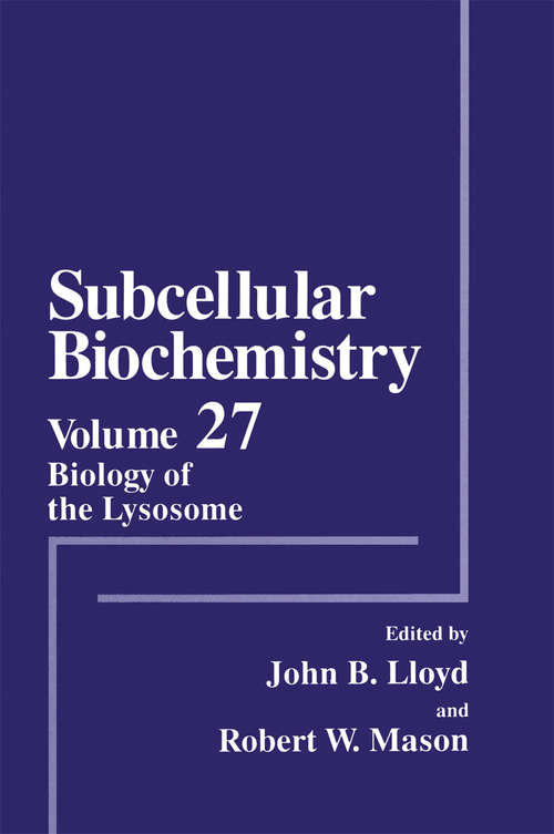 Book cover of Biology of the Lysosome: Biology Of The Lysosome (pdf) (1996) (Subcellular Biochemistry #27)