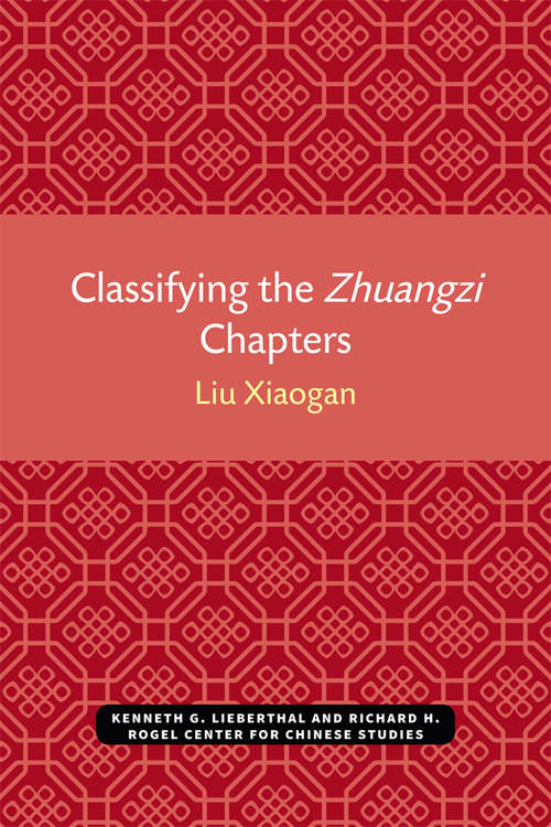 Book cover of Classifying the Zhuangzi Chapters (Michigan Monographs In Chinese Studies #65)