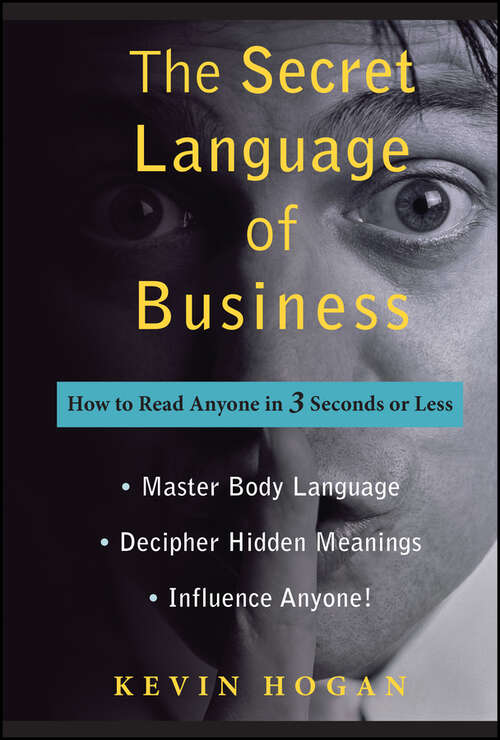 Book cover of The Secret Language of Business: How to Read Anyone in 3 Seconds or Less