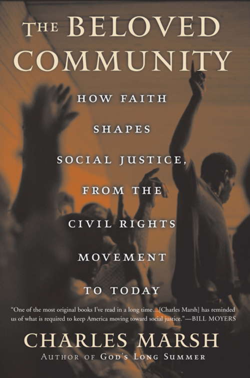 Book cover of The Beloved Community: How Faith Shapes Social Justice from the Civil Rights Movement to Today