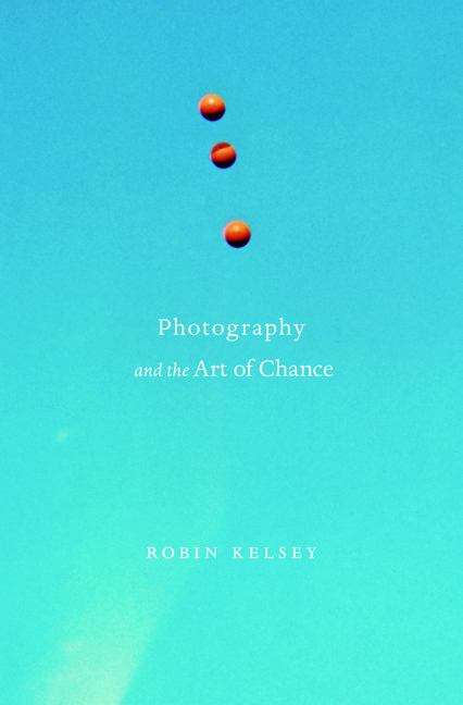 Book cover of Photography and the Art of Chance