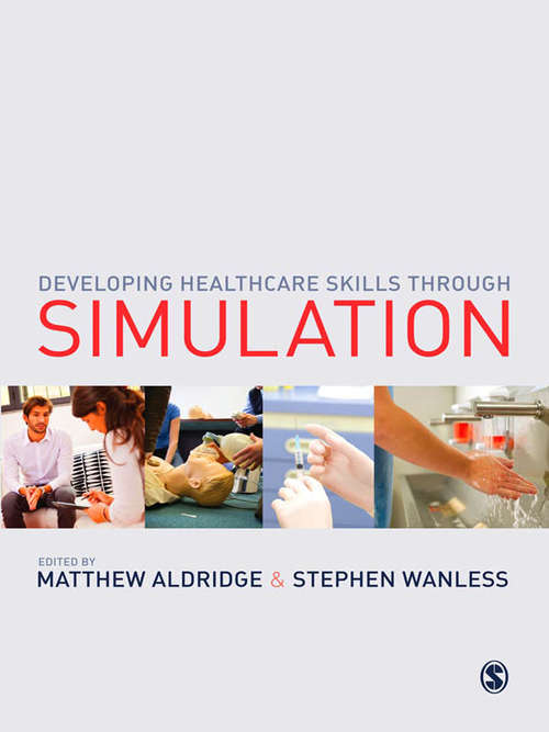 Book cover of Developing Healthcare Skills through Simulation
