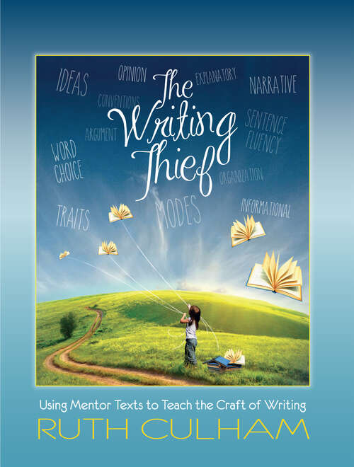 Book cover of Writing Thief: Using Mentor Texts to Teach the Craft of Writing