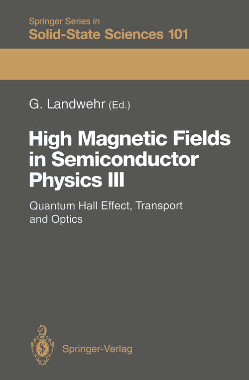 Book cover of High Magnetic Fields in Semiconductor Physics III: Quantum Hall Effect, Transport and Optics (1992) (Springer Series in Solid-State Sciences #101)