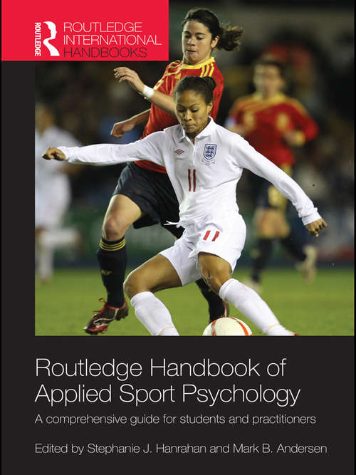 Book cover of Routledge Handbook of Applied Sport Psychology: A Comprehensive Guide for Students and Practitioners (Routledge International Handbooks)