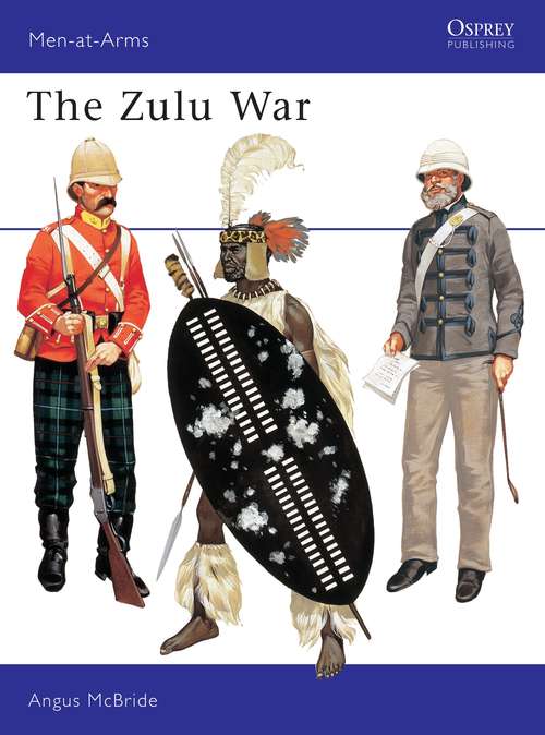 Book cover of The Zulu War (Men-at-Arms #57)