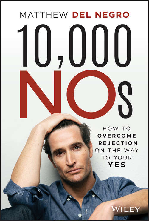 Book cover of 10,000 NOs: How to Overcome Rejection on the Way to Your YES