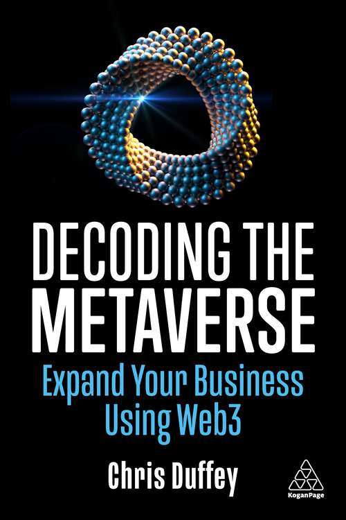 Book cover of Decoding the Metaverse: Expand Your Business Using Web3