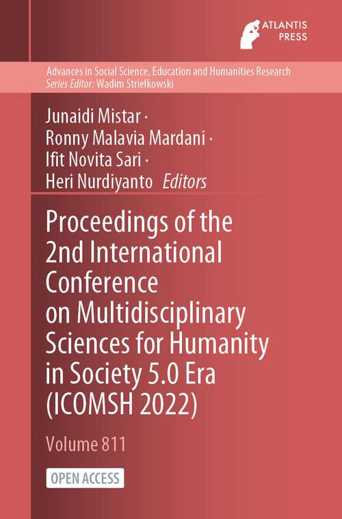 Book cover of Proceedings of the 2nd International Conference on Multidisciplinary Sciences for Humanity in Society 5.0 Era (1st ed. 2023) (Advances in Social Science, Education and Humanities Research #811)