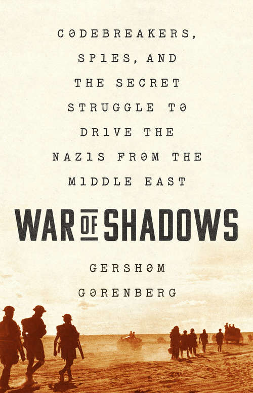 Book cover of War of Shadows: Codebreakers, Spies, and the Secret Struggle to Drive the Nazis from the Middle East
