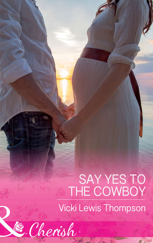 Book cover of Say Yes To The Cowboy (ePub edition) (Thunder Mountain Brotherhood #10)