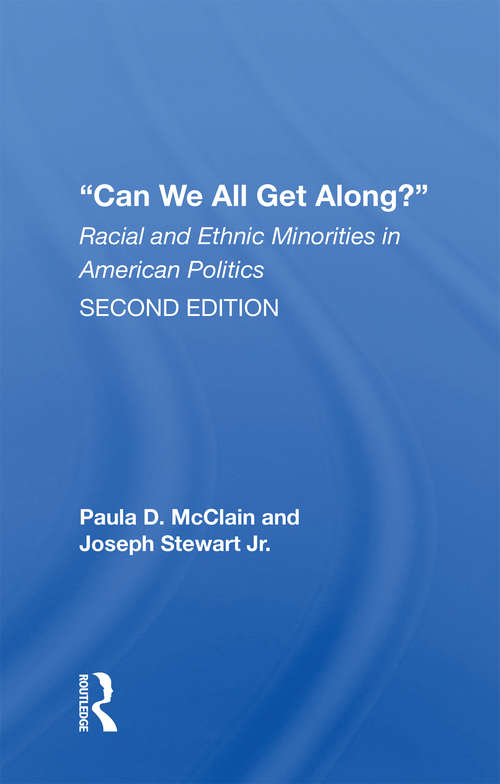 Book cover of Can We All Get Along? 2E: Racial And Ethnic Minorities In American Politics, Second Edition