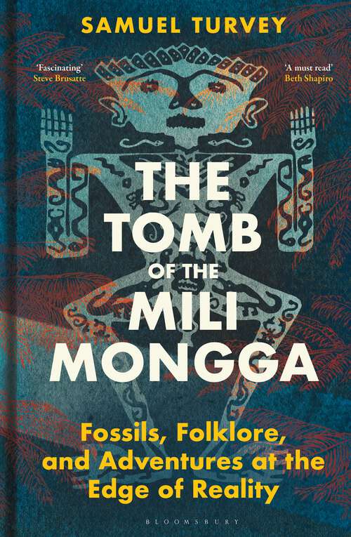 Book cover of The Tomb of the Mili Mongga: Fossils, Folklore, and Adventures at the Edge of Reality