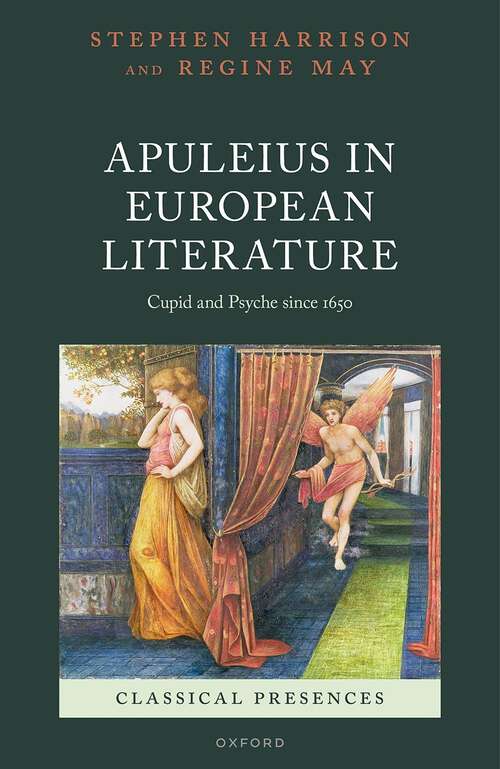 Book cover of Apuleius in European Literature: Cupid and Psyche since 1650 (Classical Presences)