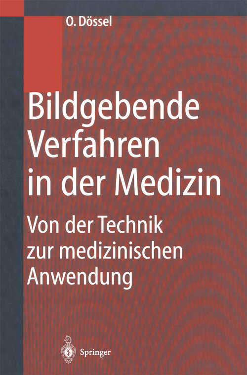 Book cover of Bildgebende Verfahren in der Medizin: Von der Technik zur medizinischen Anwendung (2000)