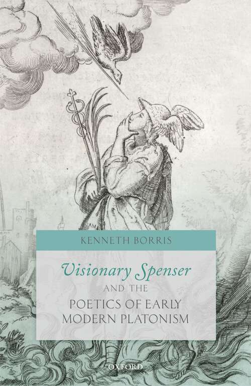 Book cover of Visionary Spenser and the Poetics of Early Modern Platonism