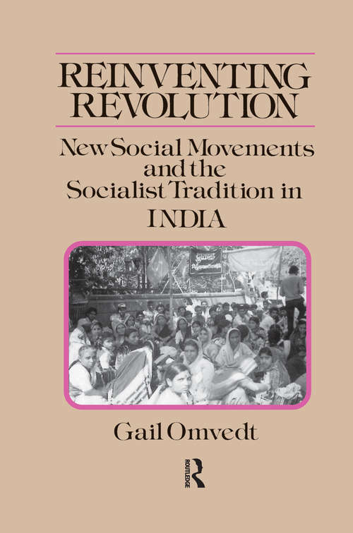 Book cover of Reinventing Revolution: New Social Movements and the Socialist Tradition in India (Socialism And Social Movements Ser.)