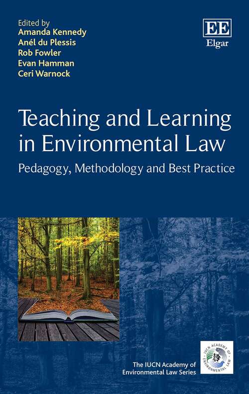 Book cover of Teaching and Learning in Environmental Law: Pedagogy, Methodology and Best Practice (The IUCN Academy of Environmental Law series)