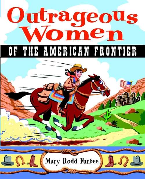 Book cover of Outrageous Women of the American Frontier (Outrageous Women #8)