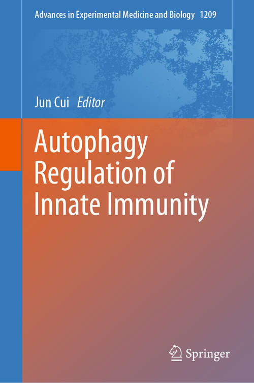 Book cover of Autophagy Regulation of Innate Immunity (1st ed. 2019) (Advances in Experimental Medicine and Biology #1209)