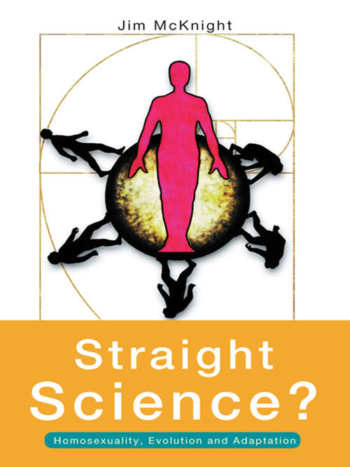 Book cover of Straight Science? Homosexuality, Evolution and Adaptation: Homosexuality, Evolution And Adaptation