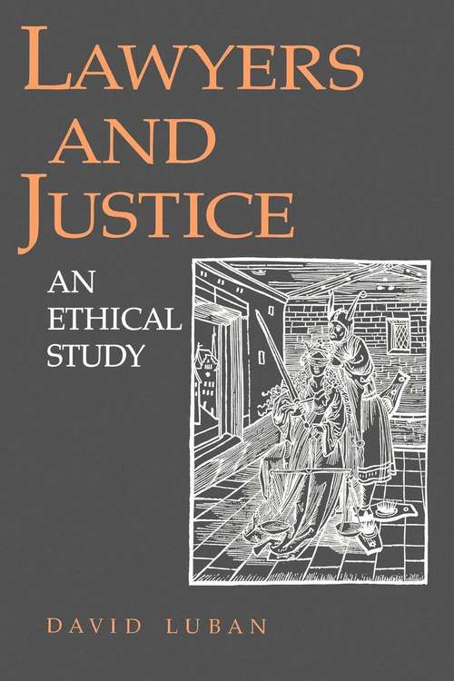 Book cover of Lawyers and Justice: An Ethical Study