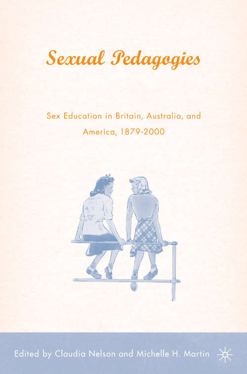 Book cover of Sexual Pedagogies: Sex Education in Britain, Australia, and America, 1879–2000 (2004)