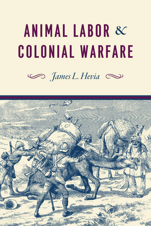 Book cover of Animal Labor and Colonial Warfare