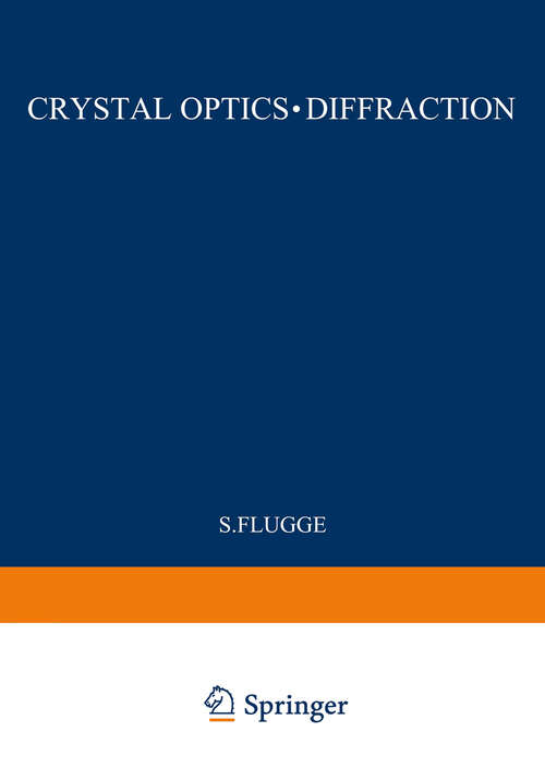 Book cover of Kristalloptik · Beugung / Crystal Optics · Diffraction (1961) (Handbuch der Physik   Encyclopedia of Physics: 5 / 25 / 1)