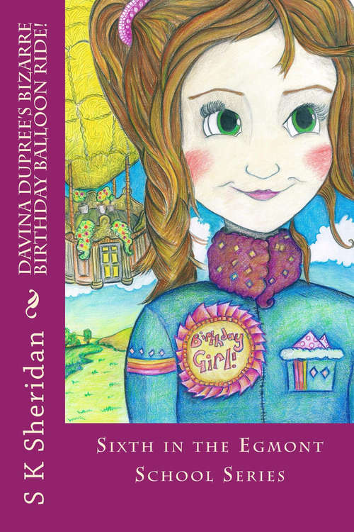 Book cover of Davina Dupree's Bizarre Birthday Balloon Ride: 6th in Egmont School Series (Egmont School Series #6)