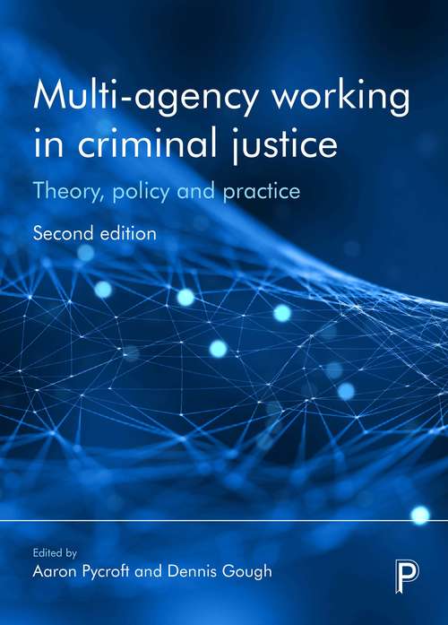 Book cover of Multi-agency working in criminal justice 2e: Theory, policy and practice