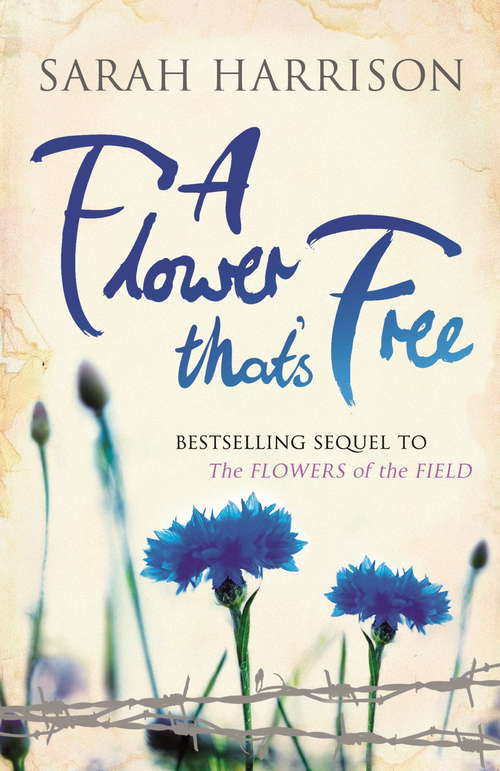 Book cover of A Flower That's Free: The bestselling sequel to The Flowers of the Field