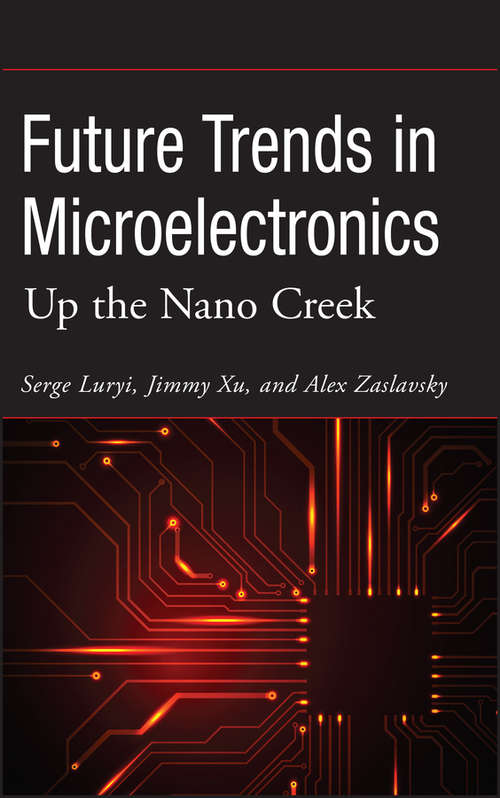Book cover of Future Trends in Microelectronics: Up the Nano Creek (Wiley - IEEE)