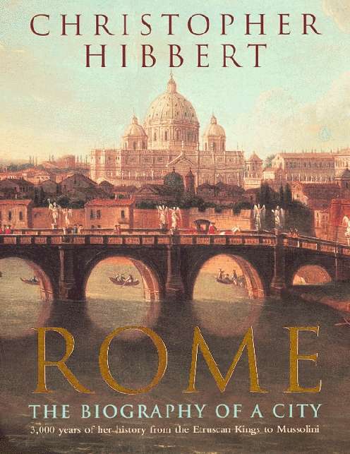 Book cover of Rome: The Biography of a City (Penguin Nonfiction Ser.)