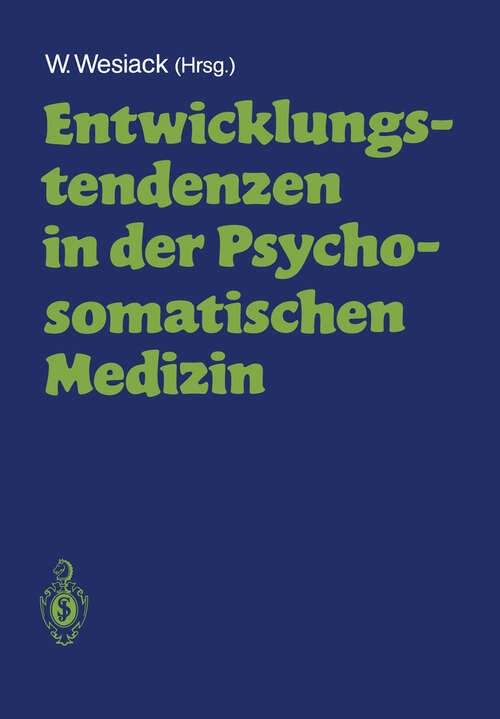 Book cover of Entwicklungstendenzen in der Psychosomatischen Medizin: (eine Ringvorlesung) (1988)