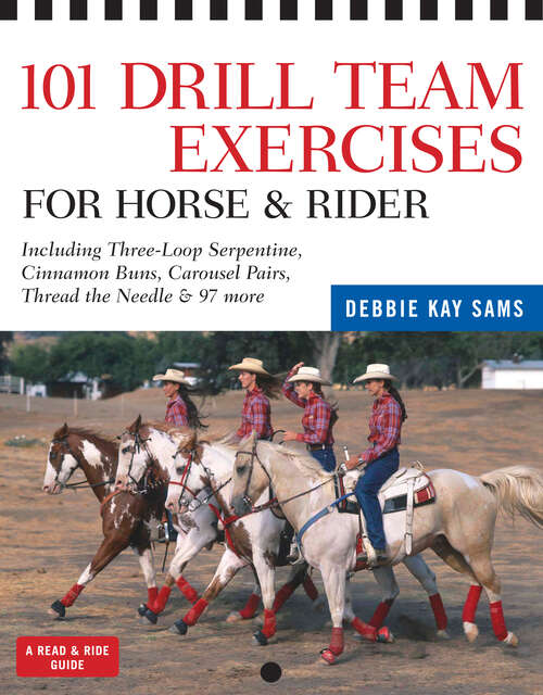 Book cover of 101 Drill Team Exercises for Horse & Rider: Including Three-Loop Serpentine, Cinnamon Buns, Carousel Pairs, Thread the Needle & 97 more (Read & Ride)