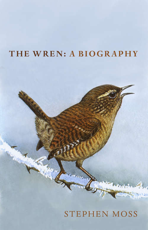 Book cover of The Wren: A Biography
