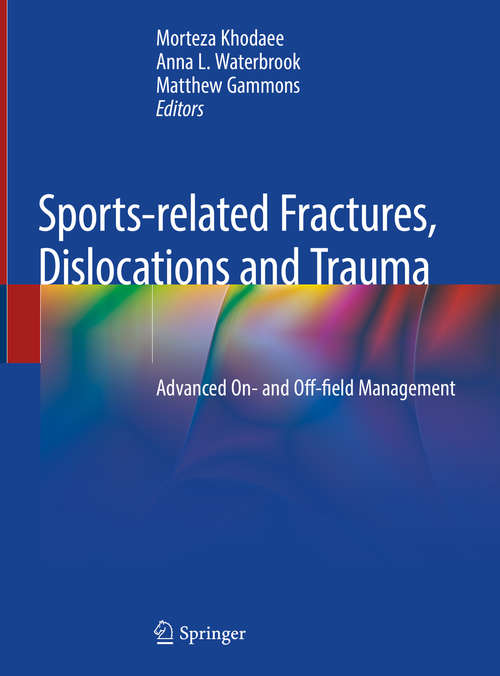 Book cover of Sports-related Fractures, Dislocations and Trauma: Advanced On- and Off-field Management (1st ed. 2020)