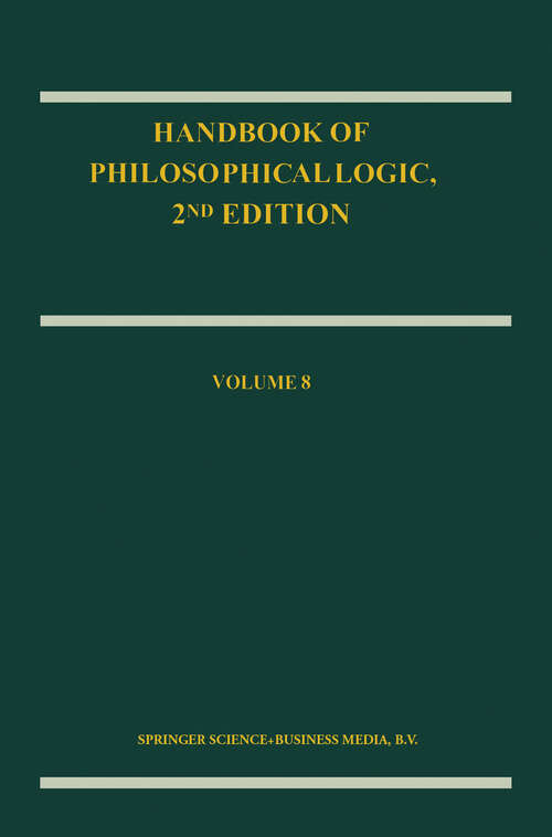 Book cover of Handbook of Philosophical Logic: Volume 8 (2nd ed. 2002) (Handbook of Philosophical Logic #8)