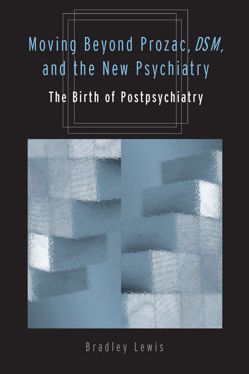Book cover of Moving Beyond Prozac, DSM, and the New Psychiatry: The Birth of Postpsychiatry (Corporealities: Discourses Of Disability)