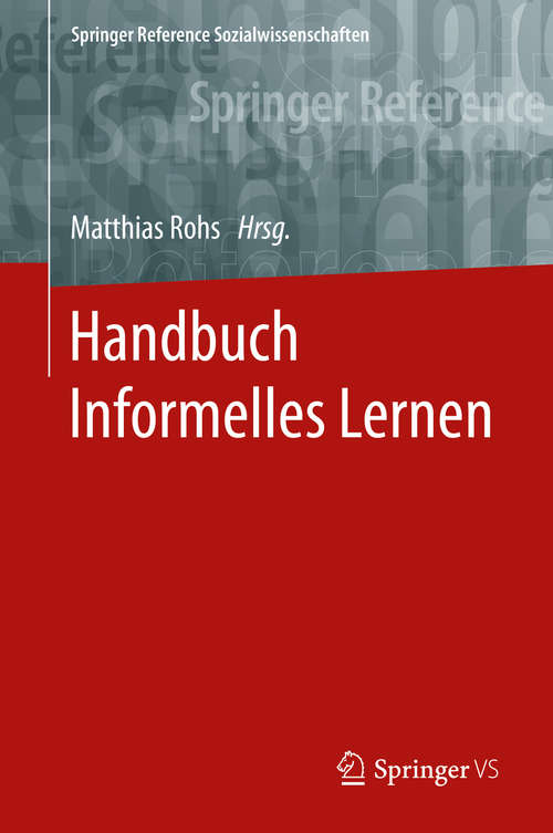 Book cover of Handbuch Informelles Lernen (1. Aufl. 2016) (Springer Reference Sozialwissenschaften)