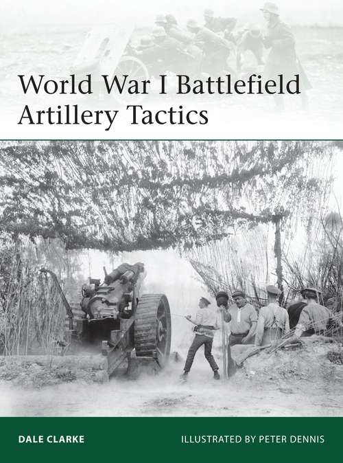 Book cover of World War I Battlefield Artillery Tactics (Elite)