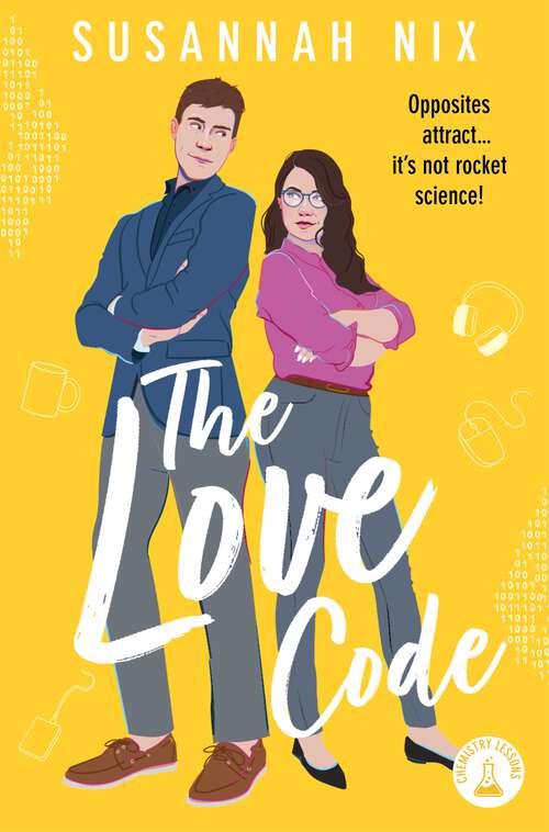 Book cover of The Love Code: Book 1 in Chemistry Lessons series of Stem Rom Coms (Chemistry Lessons #1)