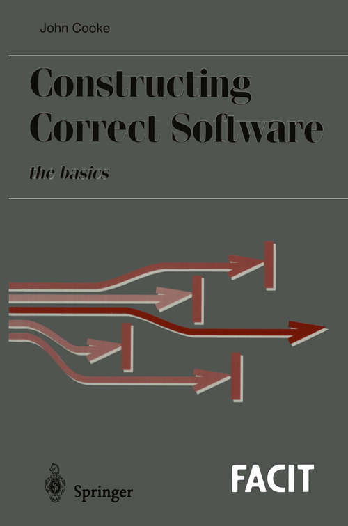 Book cover of Constructing Correct Software (1998) (Formal Approaches to Computing and Information Technology (FACIT))
