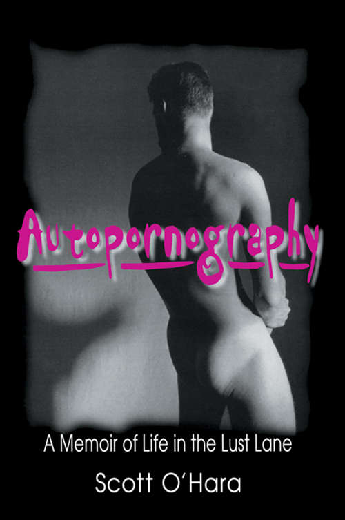 Book cover of Autopornography: A Memoir of Life in the Lust Lane