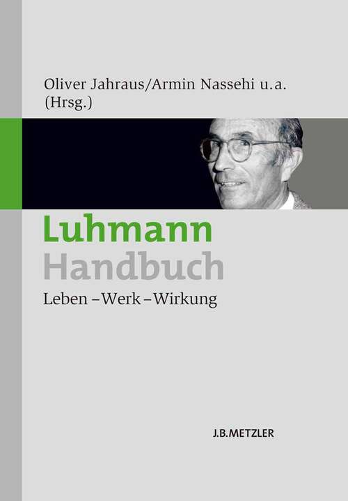 Book cover of Luhmann-Handbuch: Leben – Werk – Wirkung