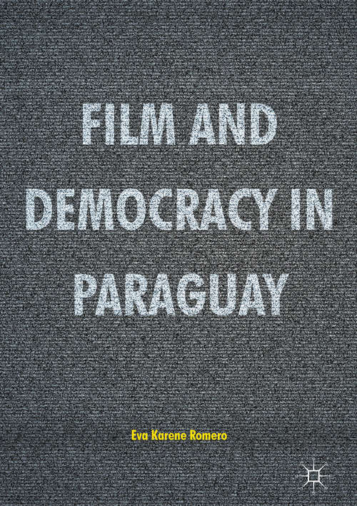 Book cover of Film and Democracy in Paraguay (1st ed. 2016)